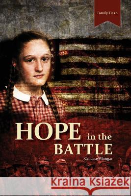 Hope in the Battle Candace E. Winegar 9781482013313 Createspace Independent Publishing Platform