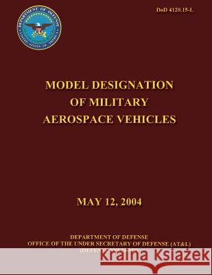 Model Designation of Military Aerospace Vehicles Department of Defense 9781482013436 Createspace