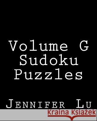 Volume G Sudoku Puzzles: 80 Easy to Read, Large Print Sudoku Puzzles Jennifer Lu 9781482016345