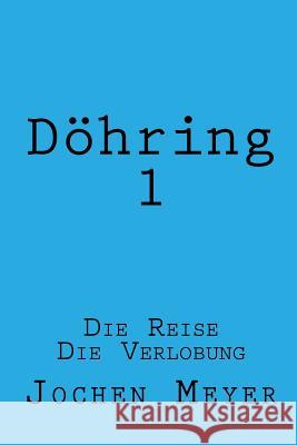 Doehring I: Die Reise, Die Verlobung Ernst Jochen Meyer 9781482016789