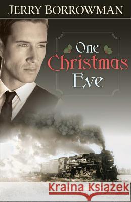 One Christmas Eve Jerry Borrowman 9781482017625 Createspace