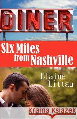 Six Miles From Nashville Feavel, Jonna 9781482019421 Createspace