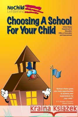 Choosing a School for Your Child United States Department of Education 9781482022612 Createspace