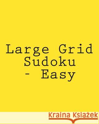 Large Grid Sudoku - Easy: 80 Easy to Read, Large Print Sudoku Puzzles Jackson Carter 9781482023787 Createspace