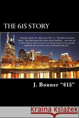 The 615 Story J. Bonne 9781482024067 Createspace