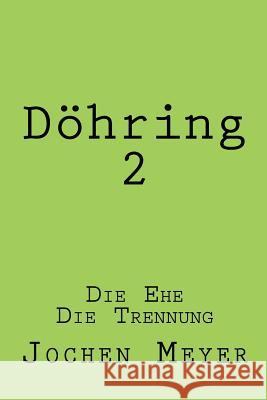 Doehring II: Die Ehe Die Trennung Ernst Jochen Meyer 9781482025064