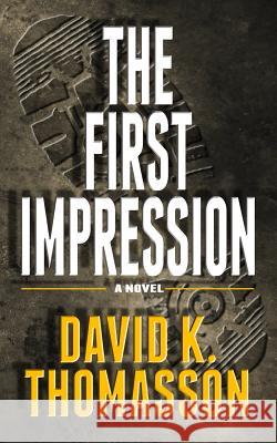 The First Impression David K. Thomasson 9781482025071