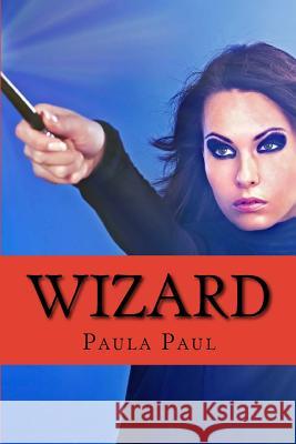 Wizard Paula Paul 9781482027075 Createspace