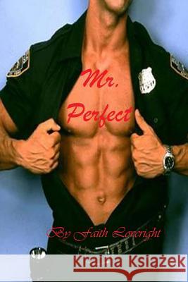 Mr. Perfect Faith Loveright 9781482027242 Createspace