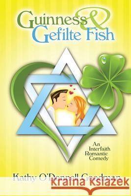 Guinness and Gefilte Fish Kathy O'Donnell Goodman 9781482028980 Createspace