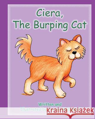 Ciera, The Burping Cat McDaniel, Carren 9781482030570 Createspace