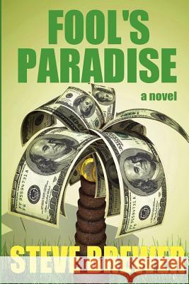 Fool's Paradise Steve Brewer 9781482031690