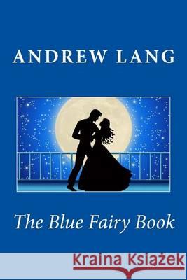 The Blue Fairy Book Andrew Lang 9781482036411 Createspace