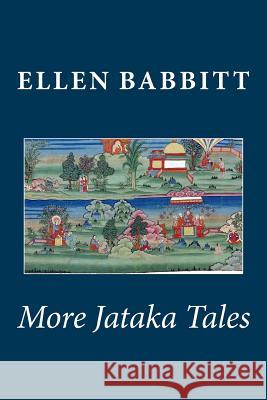 More Jataka Tales Ellen Babbitt 9781482036756 Createspace