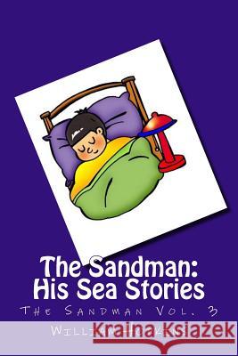 The Sandman: His Sea Stories (the Sandman Vol. 3) William J. Hopkins 9781482038736 