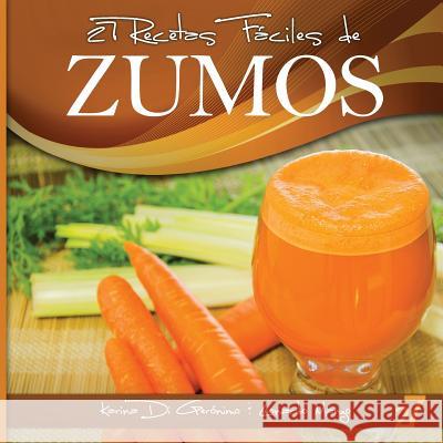 27 Recetas Fáciles de Zumos Di Geronimo, Karina 9781482038958