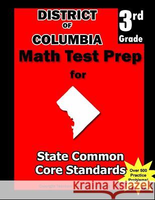 District of Columbia 3rd Grade Math Test Prep: Common Core Learning Standards Teachers' Treasures 9781482039429 Createspace