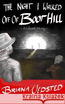 The Night I walked off of Boot Hill Vedsted, Briana 9781482039894 Createspace