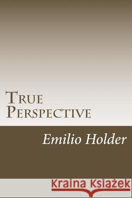 True Perspective Emilio Holder 9781482040012