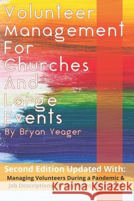 Volunteer Management for Churches and Large Events: Handbook for Volunteer Coordinators Bryan Yeager 9781482040784 Createspace Independent Publishing Platform