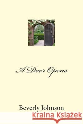 A Door Opens Beverly Johnson 9781482040982 Createspace