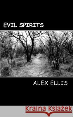Evil Spirits Alex Ellis 9781482042368
