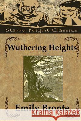 Wuthering Heights Emily Bronte Richard S. Hartmetz 9781482043280 Createspace