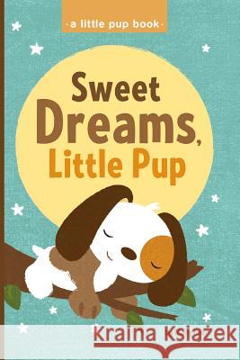 Sweet Dreams, Little Pup Mary Lee 9781482044911