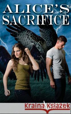 Alice's Sacrifice Andrea Digiglio 9781482047608 Createspace