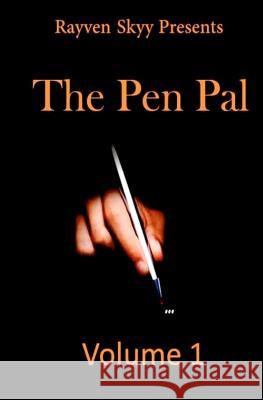 The Pen Pal: Volume 1 Rayven Skyy 9781482049978