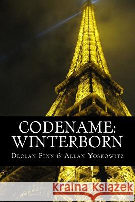 Codename: Winterborn Declan Finn Allan Yoskowitz 9781482052329 Createspace