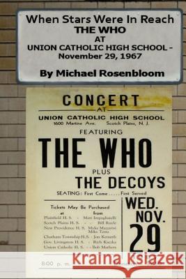 When Stars Were in Reach: The Who at Union Catholic High School - November 29, 1967 (Black and White Version) Michael Rosenbloom 9781482052633 Createspace