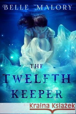 The Twelfth Keeper Belle Malory 9781482052725