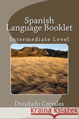 Spanish Language Booklet - Intermediate Level Diosdado Corrales 9781482052893