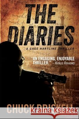 The Diaries: An Espionage Thriller Chuck Driskell Nat Shane 9781482056211 Createspace
