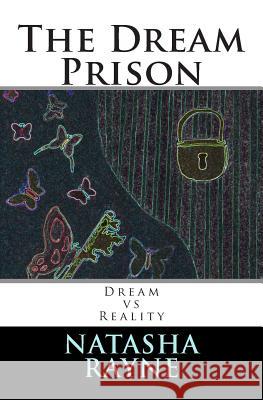 The Dream Prison Natasha Rayne 9781482057683 Createspace