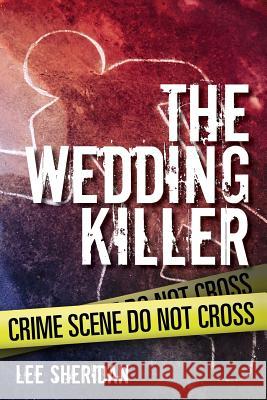 The Wedding Killer Lee Sheridan 9781482057966 Createspace