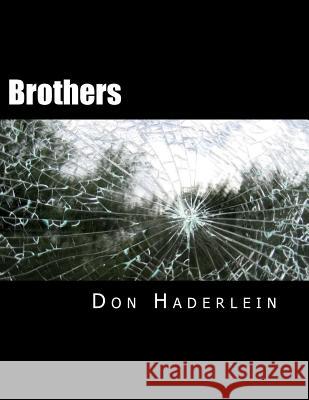 Brothers Don Haderlein 9781482059540 Createspace