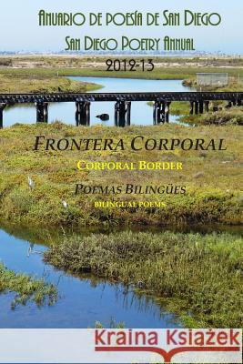 Frontera Corporal: Poemas Bilingues del Anuario de Poesia de San Diego William Harry Harding Barbara DeWolfe Olga Garcia 9781482060782