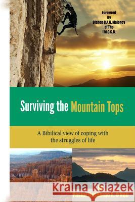 Surviving the mountain top: Coping with the struggles of life O'Neil, Desborne a. 9781482062861 Createspace