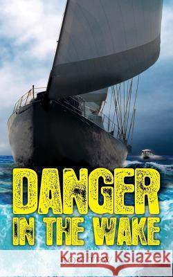 Danger in the wake Tew, Ron 9781482064117 Createspace