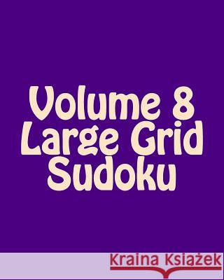 Volume 8 Large Grid Sudoku: Fun, Large Print Sudoku Puzzles Mark Brightwell 9781482067200
