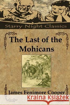 The Last of the Mohicans James Fenimore Cooper Richard S. Hartmetz 9781482068627 Createspace