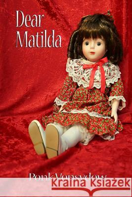 Dear Matilda Ponk Vonsydow 9781482070323 Createspace