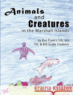 Animals and Creatures in the Marshall Islands 6th 7th, And 8th Grad Bo 9781482071832 Createspace