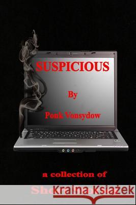 Suspicious Ponk Vonsydow 9781482072297 Createspace