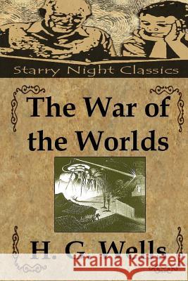 The War of the Worlds H. G. Wells Richard S. Hartmetz 9781482074673