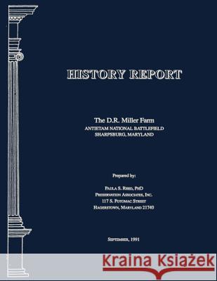 History Report: The D.R. Miller Farm Ph. D. Paula S. Reed National Park Service 9781482076769