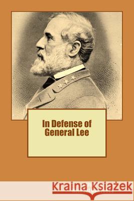 In Defense of General Lee Michael Dan Jones 9781482077018 Createspace