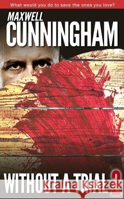 Without A Trial 2 Cunningham, Maxwell 9781482077759